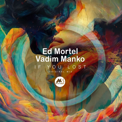 Vadim Manko, Ed Mortel & M-Sol DEEP - If You Lost [MSD258]